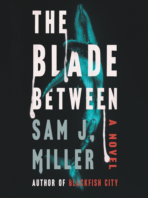 Title details for The Blade Between by Sam J. Miller - Available